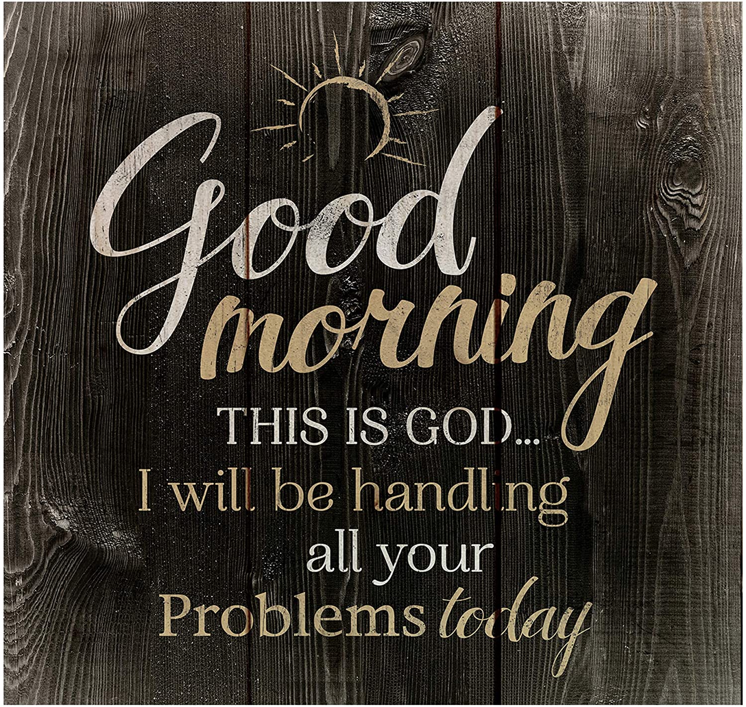 Good Morning This is God… | Rustic Dark 10" x 10" Wooden Pallet Wall Art Sign w/ Hanger and Peg Stand
